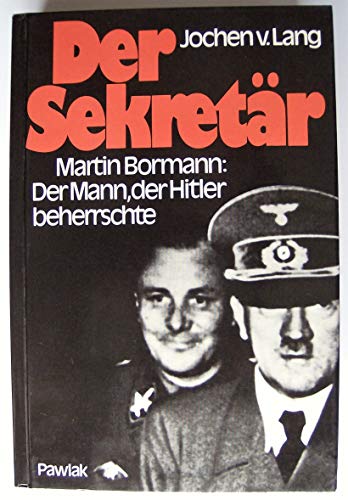 Beispielbild fr Der Sekretr. Martin Bormann: Der Mann der Hitler beherrschte zum Verkauf von medimops