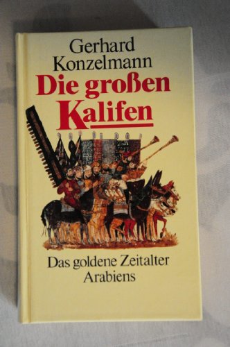 Stock image for Die groen Kalifen. Sonderausgabe. Das goldene Zeitalter Arabiens for sale by Gabis Bcherlager