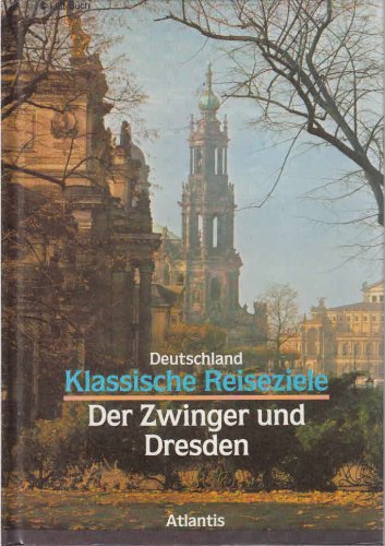 Imagen de archivo de Der Zwinger und Dresden. Klassische Reiseziele Deutschland a la venta por Versandantiquariat Felix Mcke