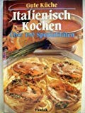 9783881998178: Italienisch kochen. ber 150 Spezialitten