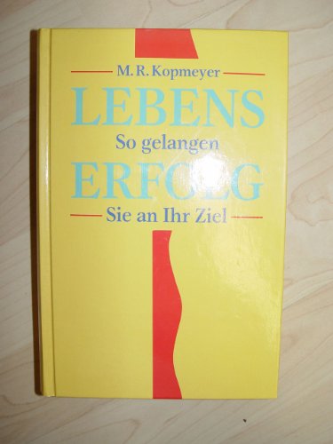 9783881998840: Lebenserfolg. So gelangen Sie an Ihr Ziel