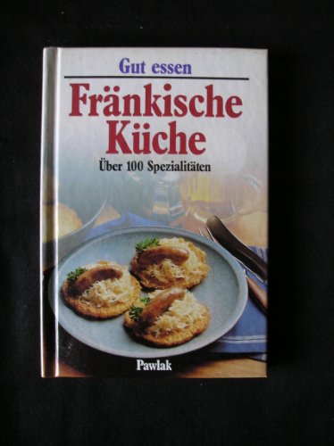 Beispielbild fr Gut essen - Frnkische Kche. ber 100 Spezialitten zum Verkauf von Versandantiquariat Felix Mcke