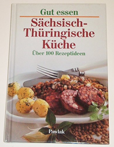 Beispielbild fr Gut essen - Schsisch-Thringische Kche zum Verkauf von medimops