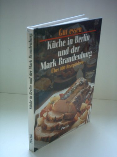 Beispielbild fr Gut essen - Kche in Berlin und der Mark-Brandenburg. ber 100 Rezeptideen zum Verkauf von Versandantiquariat Felix Mcke