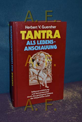 Beispielbild fr TANTRA als Lebensanschauung. Selbstverwirklichung und Seinserkenntnis durch das gesteigerte Erlebnis der krperlichen Liebe. zum Verkauf von Buchhandlung&Antiquariat Arnold Pascher