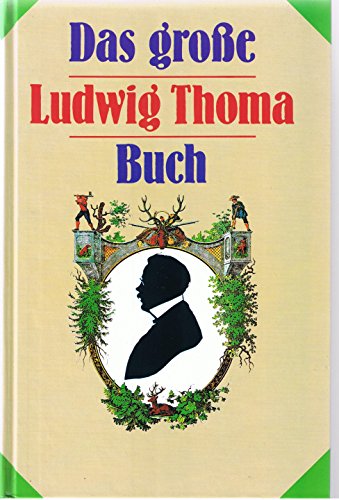 Stock image for Das groe Ludwig Thoma Buch (Livre en allemand) for sale by Better World Books
