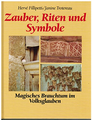 Beispielbild fr Zauber, Riten und Symbole. Magisches Brauchtum im Volksglauben zum Verkauf von medimops