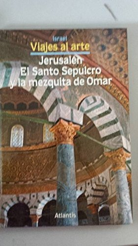 Stock image for Jerusaln, el Santo Sepulcro y la Mezquita de Omar for sale by Hamelyn
