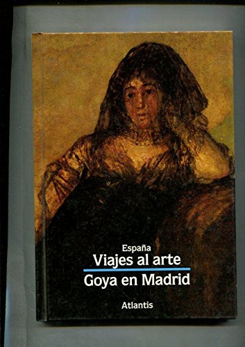 Beispielbild fr Goya en Madrid. Viajes Al Arte. zum Verkauf von Hamelyn