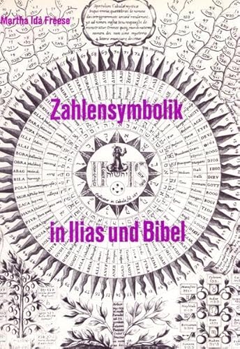 9783882023114: Übereinstimmende Zahlensymbolik in Ilias und Bibel (German Edition)