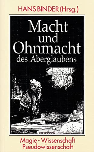 Beispielbild fr Macht und Ohnmacht des Aberglaubens: Magie - Wissenschaft - Pseudowissenschaft zum Verkauf von medimops