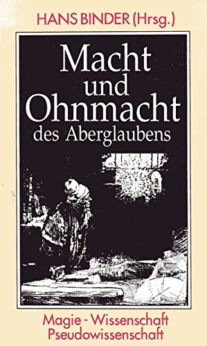 Stock image for Macht und Ohnmacht des Aberglaubens: Magie - Wissenschaft - Pseudowissenschaft for sale by medimops