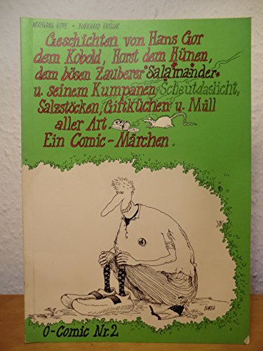 Stock image for Geschichten von Hans Gor dem Kobold, Horst dem Hnen, dem bsen Zauberer Salamander und seinem Kumpanen Scheutdaslicht, Salzstcken, Giftkchen und Mll aller Art. Ein Comic-Mrchen for sale by Antiquariat Maiwald