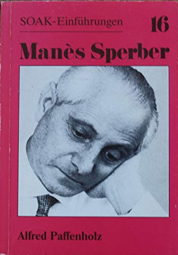 ManeÌ€s Sperber zur EinfuÌˆhrung (SOAK-EinfuÌˆhrungen) (German Edition) (9783882090611) by Paffenholz, Alfred