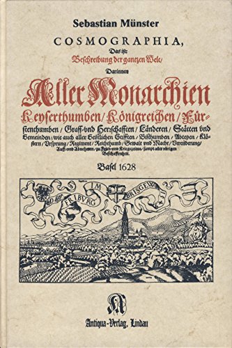 Cosmographia oder Beschreibung der gantzen Welt / durch Sebastianum Munsterum. Jetzo widerum auff...