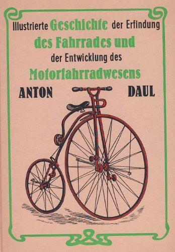 Beispielbild fr Illustrierte Geschichte der Erfindung des Fahrrades und der Entwicklung des Motorfahrradwesens zum Verkauf von medimops