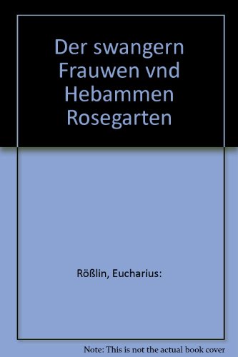 9783882100822: Der swangern Frauwen vnd Hebammen Rosegarten