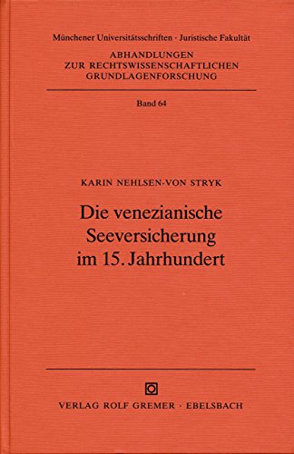 Die venezianische Seeversicherung im 15. Jahrhundert - Nehlsen-von Stryk, Karin, Sten Gagnér und Arthur Kaufmann