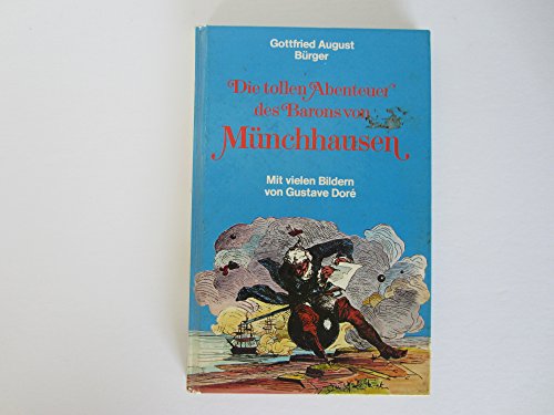 Die tollen Abenteuer des Barons von Munchhausen: Mit vielen Bildern von Gustave Dore (9783882140149) by Gottfried August Burger