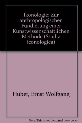 Beispielbild fr Ikonologie. Zur anthropologischen Fundierung einer kunstwissenschaftlichen Methode. zum Verkauf von ANTIQUARIAT BCHERBERG Martin Walkner