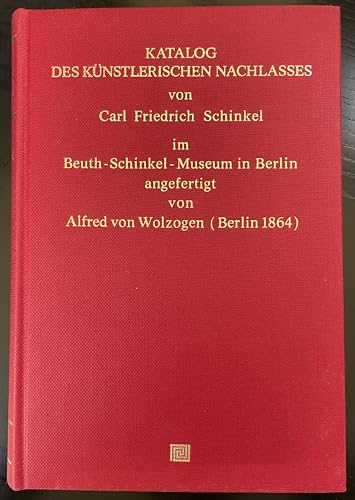 Stock image for Katalog des knstlerischen Nachlasses von Carl Friedrich Schinkel im Beuth-Schinkel-Museum in Berlin [Aus Schinkels Nachlass, Band 4] for sale by Kultgut