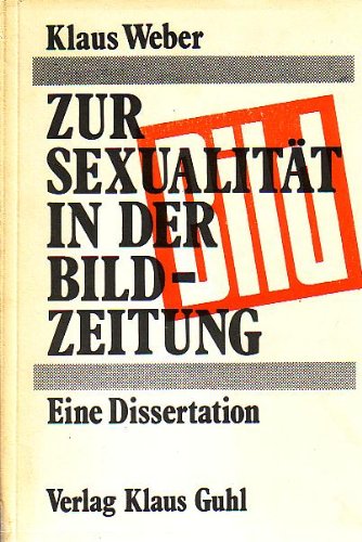 Die Sprache der SexualitaÌˆt in der BILD-Zeitung: Ein interdisziplinaÌˆrer Versuch uÌˆber formal-synthetische Literatur (German Edition) (9783882200744) by Klaus Weber