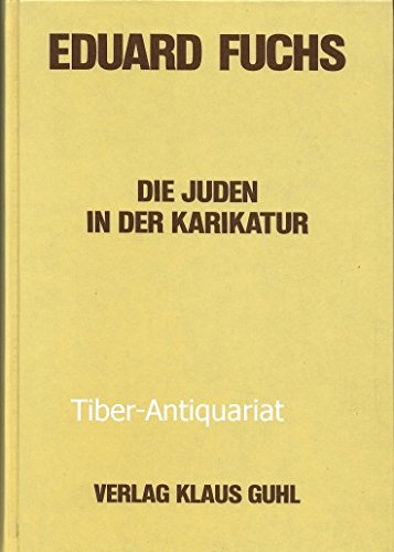 Beispielbild fr Die Juden in der Karikatur : e. Beitr. zur Kulturgeschichte. von zum Verkauf von Versandantiquariat Schfer