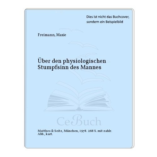 Stock image for ber den physiologischen Stumpfsinn des Mannes for sale by Versandantiquariat Felix Mcke