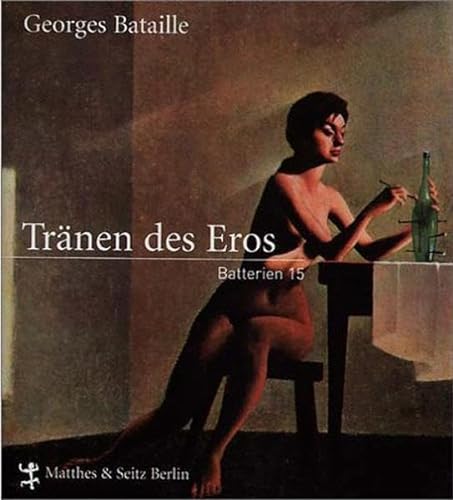 Die Tränen des Eros. - Georges Bataille.
