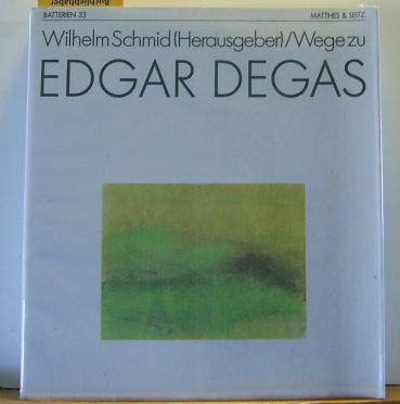 Stock image for Wege zu Edgar Degas. for sale by Bojara & Bojara-Kellinghaus OHG