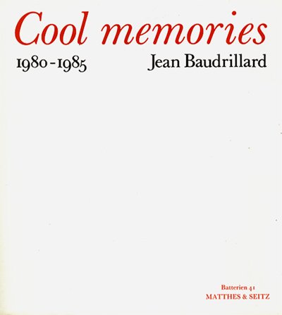 Cool memories : 1980 - 1985. - Baudrillard, Jean