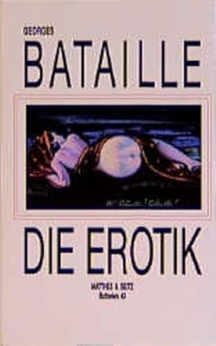 Die Erotik. Aus dem Französischen neuübersetzt und mit einem Essay von Gerd Bergfleth. Batterien 43. - Bataille, Georges (1897-1962)