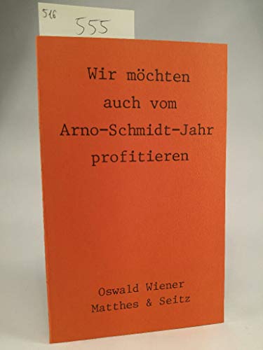 Stock image for Wir mchten auch vom Arno - Schmidt- Jahr profitieren for sale by medimops