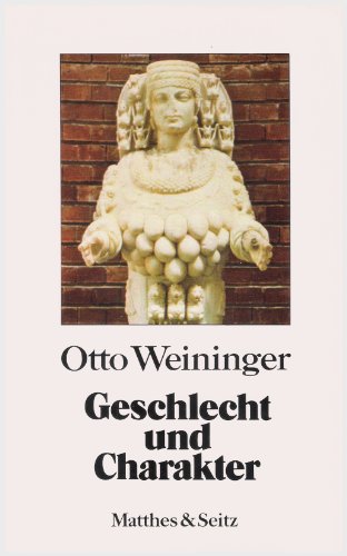 Geschlecht und Charakter: Eine prinzipielle Untersuchung (9783882213126) by Otto Weininger