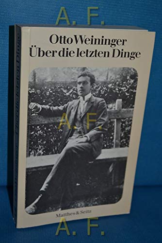 UÌˆber die letzten Dinge (German Edition) (9783882213201) by Weininger, Otto