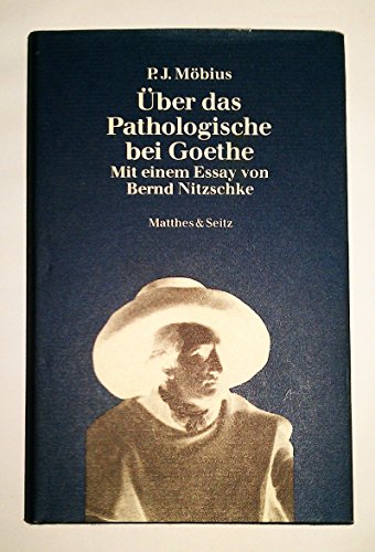 Imagen de archivo de ber das Pathologische bei Goethe. Mit einem Essay von Bernd Nitzschke. a la venta por Antiquariat Eule