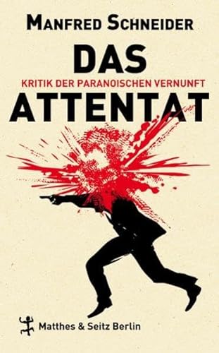 Imagen de archivo de Das Attentat: Kritik der Paranoischen Vernunft a la venta por Heartwood Books, A.B.A.A.