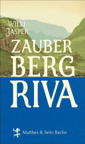 Zauberberg Riva. - Jasper, Willi