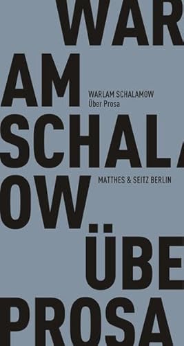 Über Prosa: Mit Einem Nachwort Von Jörg Drews - Schalamow, Warlam Herausgegeben Von Franziska Thun-Hohenstein; Schalamow, Warlam; Thun-Hohenstein, Franziska; Hohenstein, Franziska Thun-