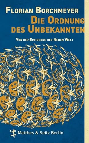 Stock image for Die Ordnung des Unbekannten: Von der Erfindung der Neuen Welt for sale by medimops