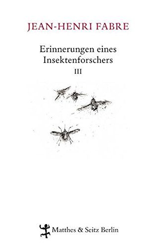Erinnerungen eines Insektenforschers 03 : Souvenirs Entomologiques III - Jean-Henri Fabre