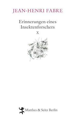 Erinnerungen eines Insektenforschers X: Souvenirs entomologiques X - Fabre, Jean-Henri