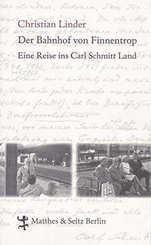 Beispielbild fr Der Bahnhof von Finnentrop. eine Reise ins Carl-Schmitt-Land. zum Verkauf von Neusser Buch & Kunst Antiquariat