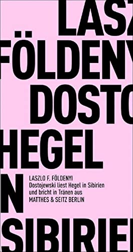 Stock image for Dostojewskj liest in Sibirien Hegel und bricht in Trnen aus for sale by Blackwell's