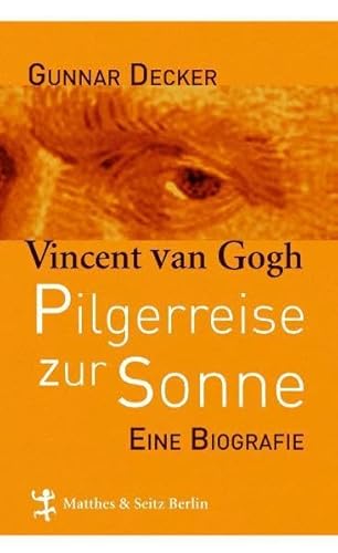 Beispielbild fr Pilgerreise zur Sonne: Vincent van Gogh zum Verkauf von medimops
