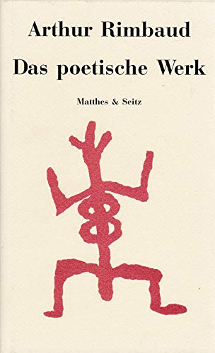 Das poetische Werk: Eine Zeit in der HÃ¶lle / Licht-Spuren / Das trunkene Schiff (9783882217513) by Rimbaud, Arthur