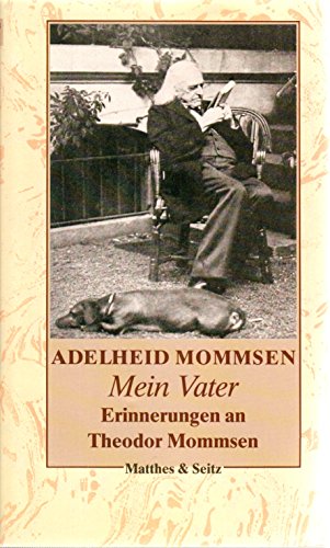 Beispielbild fr Mein Vater. Erinnerungen an Theodor Mommsen zum Verkauf von medimops