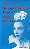 Aussergewöhnliche Frauen. Sechs Porträts. Gertrude Stein & Alice B. Toklas / Arletty / Marie-Laure de Noailles / Errieta Perdikidi / Louise Bernett Lord. Aus dem Amerikanischen übersetzt von Irmengard Maria Gabler. Originaltitel: Six Exceptional Women: Further Memoirs. Farrar, Straus & Giroux, 1994. Mit einem Register. - Lord, James