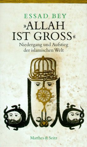 9783882218312: 'Allah ist gro'. Niedergang und Aufstieg der islamischen Welt von Abdul Hamid bis Ibn Saud