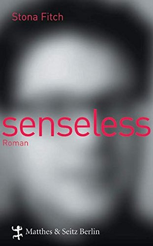 9783882218435: Senseless. Roman